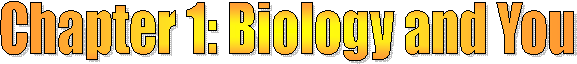 Chapter 1: Biology and You